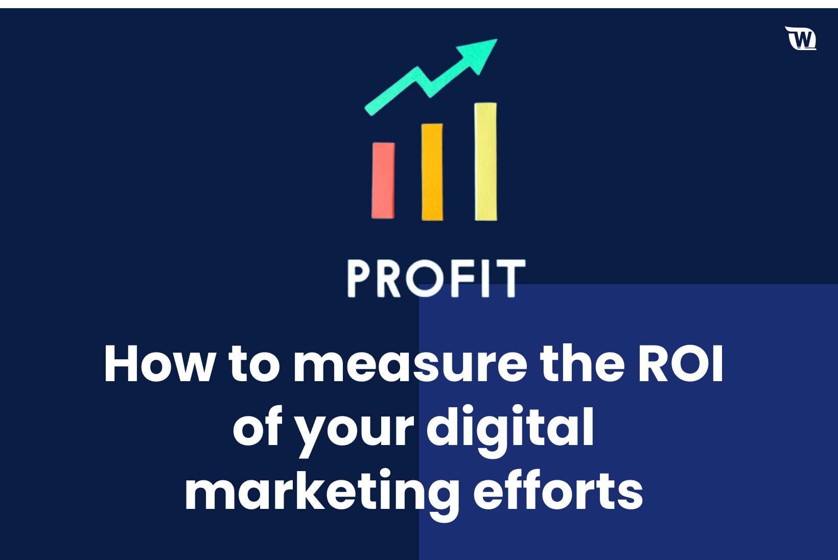 How to measure the ROI of your digital marketing efforts